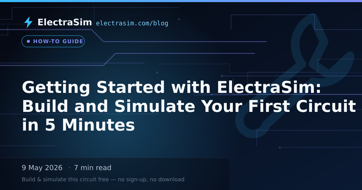 Getting Started with ElectraSim: Build and Simulate Your First Circuit in 5 Minutes