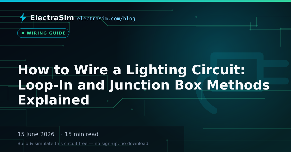 How to Wire a Lighting Circuit: Loop-In & Junction Box Guide